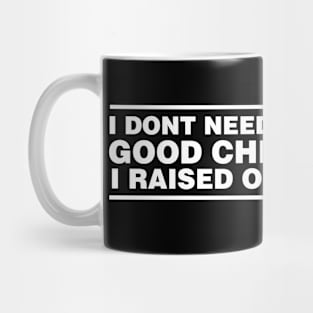 Chef Parents Father Mother Sailing Cooking Graduation I don't need a good Chef I raised one Mug